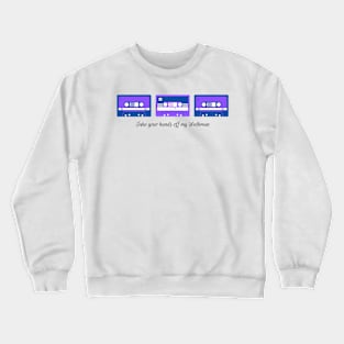 take your hands off my walkman purple Crewneck Sweatshirt